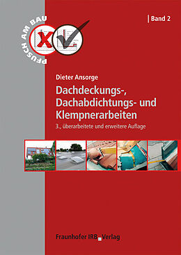 Kartonierter Einband Dachdeckungs-, Dachabdichtungs- und Klempnerarbeiten von Dieter Ansorge