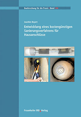Kartonierter Einband Entwicklung eines kostengünstigen Sanierungsverfahrens für Hausanschlüsse von Joachim Beyert