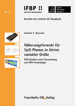 Kartonierter Einband Näherungsformeln für Spill Plumes in Atrien variabler Größe von Hendrik C. Belaschk