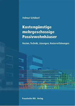 E-Book (pdf) Kostengünstige mehrgeschossige Passivwohnhäuser von Helmut Schöberl