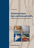E-Book (pdf) Schadensanalyse Holz und Holzwerkstoffe von Dirk Lukowsky