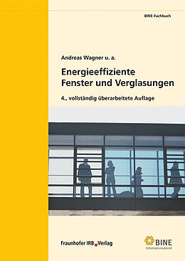 Kartonierter Einband Energieeffiziente Fenster und Verglasungen von Andreas Wagner, u.a.