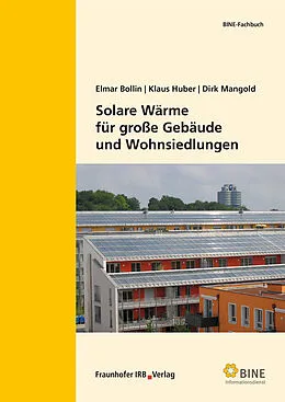 E-Book (pdf) Solare Wärme für große Gebäude und Wohnsiedlungen von Elmar Bollin, Klaus Huber, Dirk Mangold