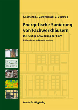 E-Book (pdf) Energetische Sanierung von Fachwerkhäusern von Frank Eßmann, Jürgen Gänßmantel, Gerd Geburtig