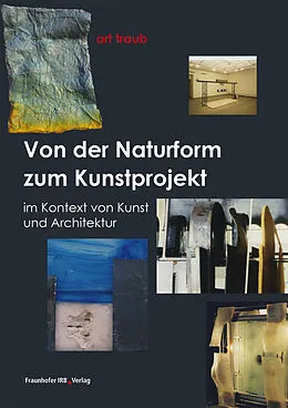 E-Book (pdf) Von der Naturform zum Kunstprojekt von Herbert J. Traub