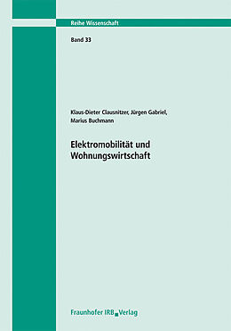 Kartonierter Einband Elektromobilität und Wohnungswirtschaft. Abschlussbericht von Klaus-Dieter Clausnitzer, Jürgen Gabriel, Marius Buchmann