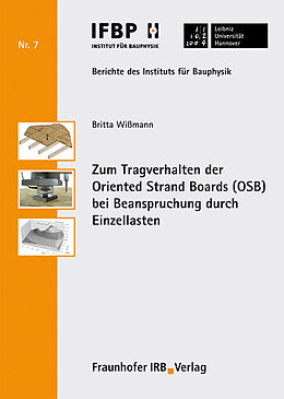 Kartonierter Einband Zum Tragverhalten der Oriented Strand Boards (OSB) bei Beanspruchung durch Einzellasten von Britta Wißmann
