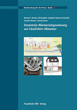 Kartonierter Einband Dezentrale Wärmerückgewinnung aus häuslichem Abwasser von Marten F. Brunk, Christopher Seybold, Rainard Osebold