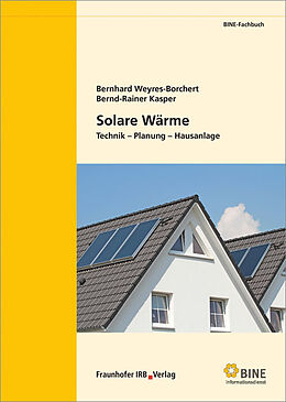 Kartonierter Einband Solare Wärme von Bernhard Weyres-Borchert, Bernd-Rainer Kasper
