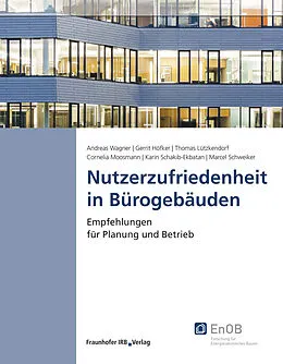 E-Book (pdf) Nutzerzufriedenheit in Bürogebäuden von Andreas Wagner, Gerrit Höfker, Thomas Lützkendorf
