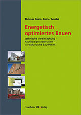 Kartonierter Einband Energetisch optimiertes Bauen. von Thomas Duzia, Rainer Mucha