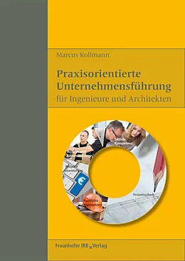 E-Book (pdf) Praxisorientierte Unternehmensführung für Ingenieure und Architekten von Marcus Kollmann