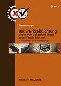 E-Book (pdf) Bauwerksabdichtung gegen von außen und innen angreifende Feuchte von Dieter Ansorge