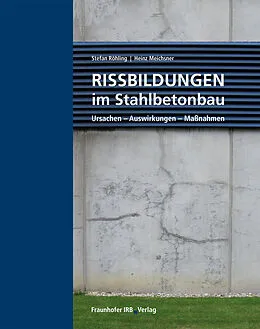 E-Book (pdf) Rissbildungen im Stahlbetonbau von Stefan Röhling, Heinz Meichsner