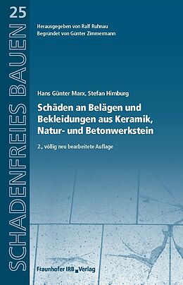 E-Book (pdf) Schäden an Belägen und Bekleidungen aus Keramik, Natur- und Betonwerkstein von Hans Günter Marx, Stefan Himburg