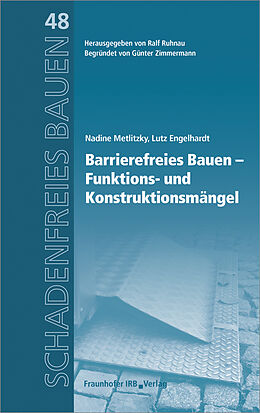 Fester Einband Barrierefreies Bauen - Funktions- und Konstruktionsmängel von Nadine Metlitzky, Lutz Engelhardt