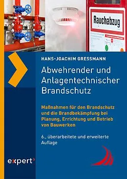 E-Book (epub) Abwehrender und Anlagentechnischer Brandschutz von Hans-Joachim Gressmann