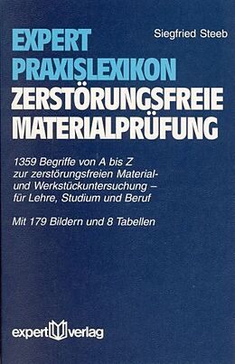 Kartonierter Einband expert-Praxislexikon Zerstörungsfreie Materialprüfung von Siegfried Steeb
