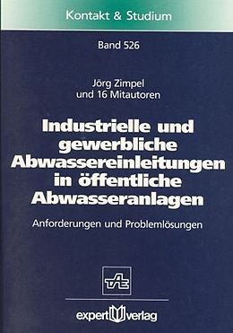 Kartonierter Einband Industrielle und gewerbliche Abwassereinleitungen in öffentliche Abwasseranlagen von Jörg Zimpel