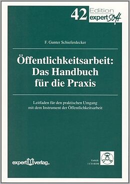 Kartonierter Einband Öffentlichkeitsarbeit: Das Handbuch für die Praxis von F. Gunter Schieferdecker