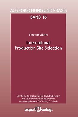 Kartonierter Einband International Production Site Selection von Thomas Glatte