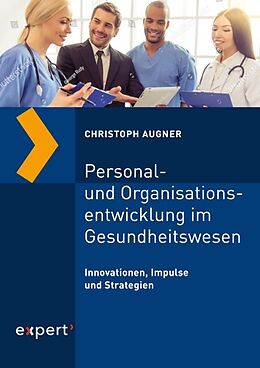 Kartonierter Einband Personal- und Organisationsentwicklung im Gesundheitswesen von Christoph Augner