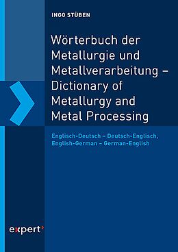 E-Book (pdf) Wörterbuch der Metallurgie und Metallverarbeitung - Dictionary of Metallurgy and Metal Processing von Ingo Stüben