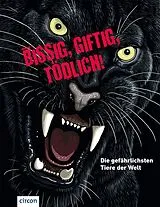 Fester Einband Bissig, giftig, tödlich! von Karolin Küntzel