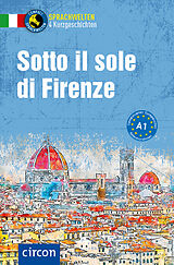 Paperback Sotto il sole di Firenze von Silvana Brusati, Alessandra Felici Puccetti, Roberta Rossi