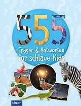Fester Einband 555 Fragen & Antworten für schlaue Kids von Sabine Fritz, Heike Huwald, Feryal Kanbay