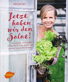 Kartonierter Einband Jetzt haben wir den Salat von Angelika Ertl
