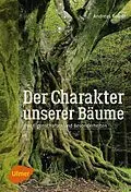 E-Book (pdf) Der Charakter unserer Bäume von Andreas Roloff