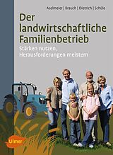 Kartonierter Einband Der landwirtschaftliche Familienbetrieb von Maike Aselmeier, Rolf Brauch, Thomas Dietrich
