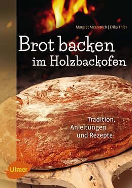 Kartonierter Einband Brot backen im Holzbackofen von Margret Merzenich, Erika Thier
