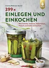 Kartonierter Einband 399 x einlegen und einkochen von Cosima Bellersen Quirini