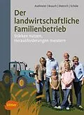 E-Book (pdf) Der landwirtschaftliche Familienbetrieb von Maike Aselmeier, Rolf Brauch, Thomas Dietrich