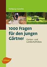 E-Book (pdf) 1000 Fragen für den jungen Gärtner. Garten- und Landschaftsbau von Wolfgang Kawollek