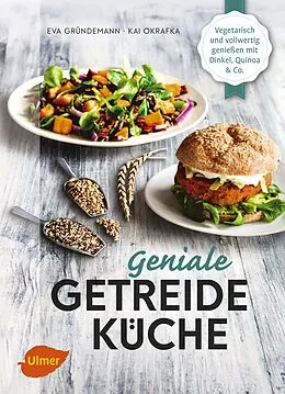 E-Book (epub) Geniale Getreideküche von Eva Gründemann, Kai Okrafka
