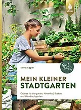 Kartonierter Einband (Kt) Mein kleiner Stadtgarten von Silvia Appel