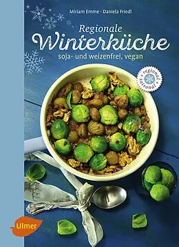 E-Book (epub) Regionale Winterküche von Miriam Emme, Daniela Friedl