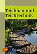 E-Book (epub) Teichbau und Teichtechnik von Peter Hagen