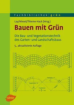 E-Book (epub) Bauen mit Grün von Bjørn-Holger Lay, Alfred Niesel, Martin Thieme-Hack