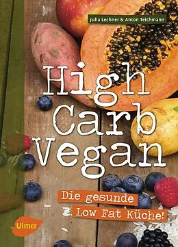 E-Book (epub) High Carb Vegan von Julia Lechner, Anton Teichmann