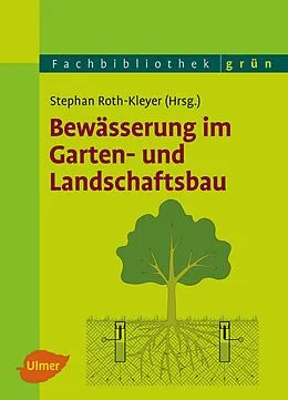 E-Book (epub) Bewässerung im Garten- und Landschaftsbau von Stephan Roth-Kleyer