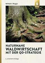 Fester Einband Naturnahe Waldwirtschaft mit der QD-Strategie von Georg Josef Wilhelm, Helmut Rieger