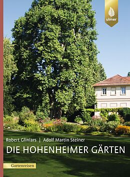 Kartonierter Einband Die Hohenheimer Gärten von Robert Gliniars, Adolf Martin Steiner