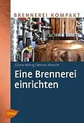 E-Book (pdf) Eine Brennerei einrichten von Günter Röhrig, Werner Albrecht