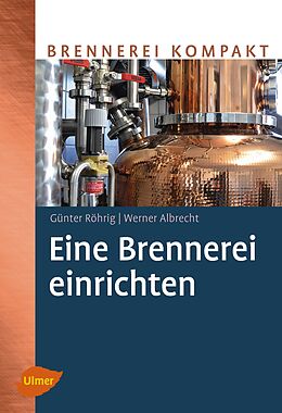 E-Book (epub) Eine Brennerei einrichten von Günter Röhrig, Werner Albrecht