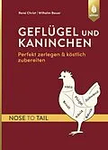 E-Book (pdf) Geflügel und Kaninchen - nose to tail von René Christ, Wilhelm Bauer