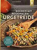 E-Book (pdf) Kochen mit regionalem Urgetreide von Julia Reimann